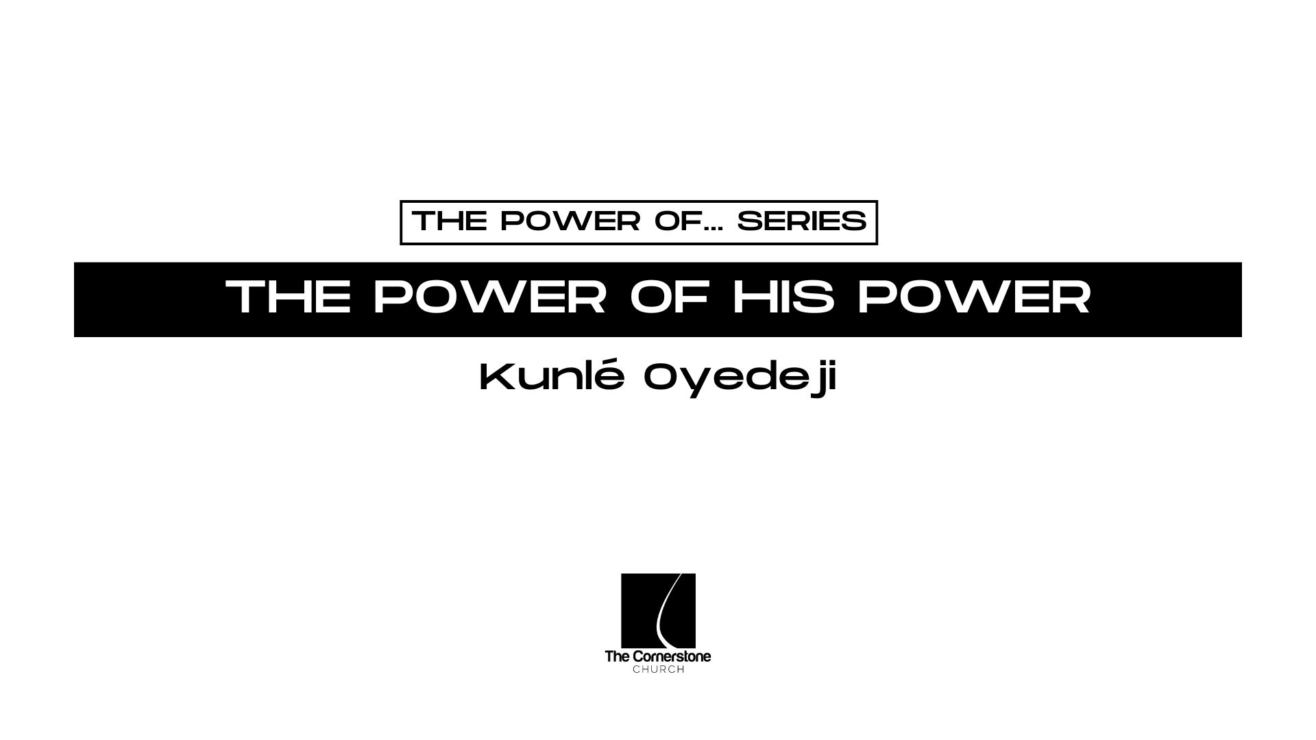 The Power Of His Power | The Power Of …Series | Part 1