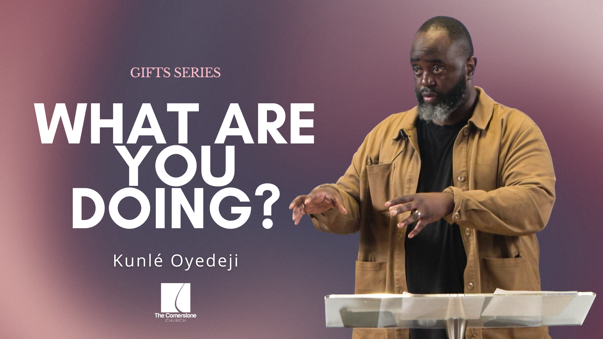 What Are You Doing? | Gifts Series | Part 1