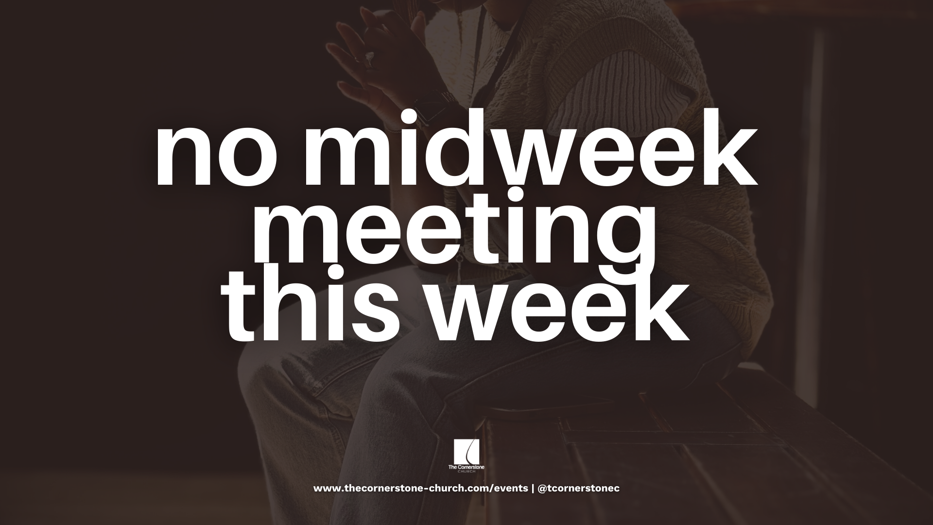 No Midweek Study & Prayer This Week